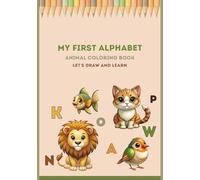 Coloring Alphabet with Animals: Boost Early Writing Skills with Cute Animal Friends and the Alphabet