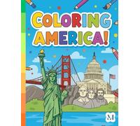 Coloring America! United States Geography & Landmarks Coloring Book: A Fun Road Trip & Educational Activity Book for Kids Ages 4-8 | Featuring Famous ... Historical Sites, and Symbols of the USA