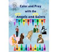 Coloring and Praying with the Angels and Saints: Catholic Coloring Book