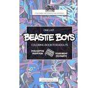 Coloring Between the Rhymes: One Last Beastie Boys Coloring Book for Adults