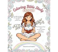 Coloring Bible Study "Exodus": Color Your Wy Through Scripture While Studying God's Word