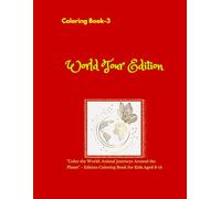 Coloring Book-3 World Tour Edition: Embark on a world tour with your animal friends