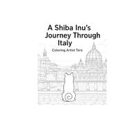 [Coloring Book] A Shiba Inu’s Journey Through Italy (Adult Edition)