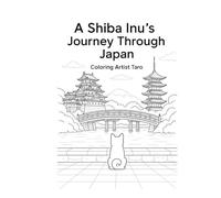 [Coloring Book] A Shiba Inu’s Journey Through Japan (Adult Edition)