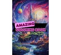 Coloring Book Amazing: 260 Pages of Mystical Art to Color - Perfect for Dreamers, Fantasy Lovers, and Creative Souls