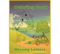 Coloring Book and Missing Letters: Educational Animal Coloring Book: 54 pages 8.5 x 11 inch of animals illustrations with fun spelling activities.