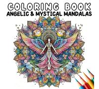 Coloring Book - Angelic and Mystical Mandalas