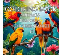 Coloring Book Animals Bilingual English - Spanish III: Libro para Colorear Animales Bilingüe Inglés - Español III