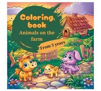 Coloring book animals on the farm: 45 cute illustrations for young children aged 3 and up
