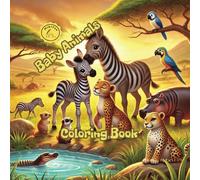 Coloring Book Baby Animals: A Fun Coloring Adventure with the Cutest Animal Babies