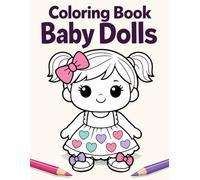 Coloring Book Baby Dolls: 40 Sweet and Simple Illustrations for Relaxing Creative Fun