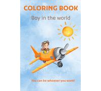 coloring book boy in the world: You can be whoever you want!