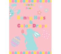 Coloring Book "Bunny Hop & Color Drop" - Easter Coloring Book For Kids And Grownups: 50 Page Coloring Book,8.5x11 Inches,