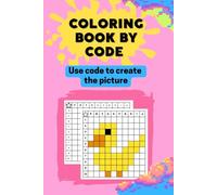Coloring Book By Code. Use code to create picture.: Easy pixel painting for children. My first coding. Super fun for kids 5-7 age.
