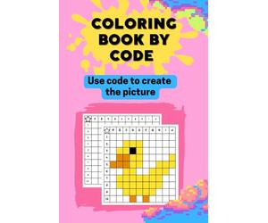 Coloring Book By Code. Use code to create picture.: Easy pixel painting for children. My first coding. Super fun for kids 5-7 age.