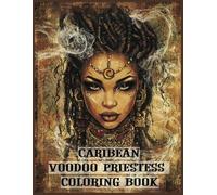 Coloring Book Caribbean Voodoo Priestesses Portraits for Adults and Teens: 60 Grayscale Images for Fun and Relax Large Print