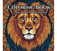 Coloring Book: Color Your Own Safari