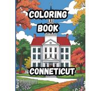 Coloring Book- Conneticut: Explore the Charm of New England-One Page at a Time| 8.5 x 11-inch coloring book features scenes