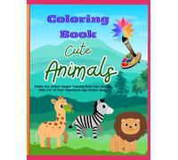 Coloring Book Cute Animals: Jumbo Size animal 'images Coloring Book Cute Animals, Kids 4 to 12 Paperback copy Picture Book.