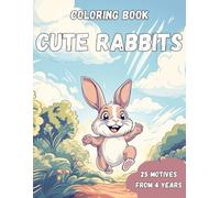 Coloring Book Cute Rabbits: Hop into a magical world of cuddly bunnies and cheerful adventures - endless coloring joy for young rabbit fans!