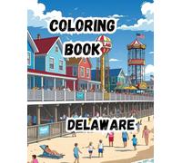 Coloring Book- Delaware: Discover the First State Through Fun and Color| 20 scenes 8.5 x 11 inch in size