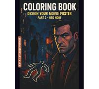 Coloring Book - Design Your Movie Poster: Part 3: Neo Noir