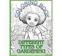 Coloring Book: Different Types Of Gardening Celebrating Black And Brown People Highlighting Various Ways Of Gardening