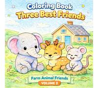 Coloring Book: Elephant, Deer, and Fancy Mouse - Three Best Friends (V2 Farm Animal Friends): Meet the adorable trio.