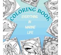 Coloring Book .... Everything in Marine Life: Stress-Relieving Mandala Designs of Marine creatures | Teen & Adult Coloring Book for Relaxation and Mindfulness