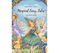 Coloring Book : Fairy Princess In Magical Forest For Girl Age 4-10