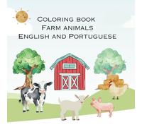 Coloring book farm animals - English and Portuguese: bilingual book- English and Portuguese