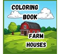 Coloring Book- Farm Houses: Bring the farmhouse dream to life-one page at a time| 8.5x8.5 in size