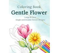 Coloring Book Flower and Butterfly: Large & Clear Single and Double Flower Designs