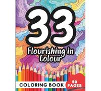 Coloring Book for 33 Year Olds: 50 Pages of Unique Designs to Express Yourself