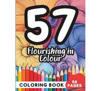 Coloring Book for 57 Year Olds: 50 Pages of Unique Designs to Express Yourself