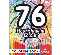 Coloring Book for 76 Year Olds: 50 Pages of Beautiful Illustrations to Spark Imagination