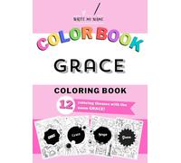 Coloring book for Adult and Kids with custom name GRACE: Book with 12 coloring themes with personalized name GRACE - Ideal for both adults and ... Unicorn, Animals, Fruits, Flowers, Planets
