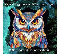 Coloring book for adults: 33 animal mandalas