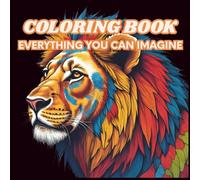 Coloring book for adults and children: Everything you can imagine