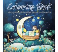 Coloring Book for Adults and Teens : Moon, Stars, Little Girls’s Planet and Dreams: A Relaxing Coloring Book for Peaceful Sleep