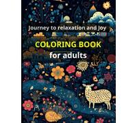 Coloring book for adults: Journey to relaxation and Joy.