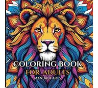 Coloring Book for Adults: Mandala arts Design to Unwind and Stress Relief and Nature.