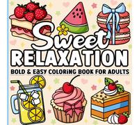 Coloring Book for Adults Relaxation: Bold and Easy Sweet Treats