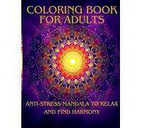 Coloring Book For Adults - The Power of the Mandala: Coloring Book for Adults - Anti-Stress Mandala to Relax and Find Harmony