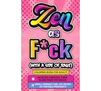 Coloring Book for Adults: Zen as F***: Small, Handbag and Pocket-Sized Coloring Book with 3-Page Bleed Protection for On-the-Go Hilarious Stress Relief.