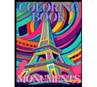 COLORING BOOK FOR ALL AGES: HISTORICAL MONUMENTS: A journey through history through color