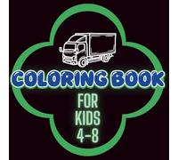 Coloring Book For Boys: 50+ Cool Cars And Vehicles | Trains, Cars, Ships and More | For Children 4-8 Years