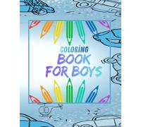 Coloring Book for Boys: Cars, Airplanes & Cool Vehicles