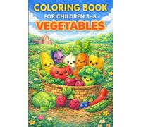 Coloring Book For Children Ages 3-8: Vegetables: Cute and Easy Vegetable Coloring Pages for Kids | Fun and Educational Healthy Food Coloring Book for Boys and Girls