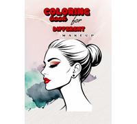 Coloring book for different makeup: A Creative Face Charts Workbook for Adults and Teens to Practice Makeup Artistry and Relaxation